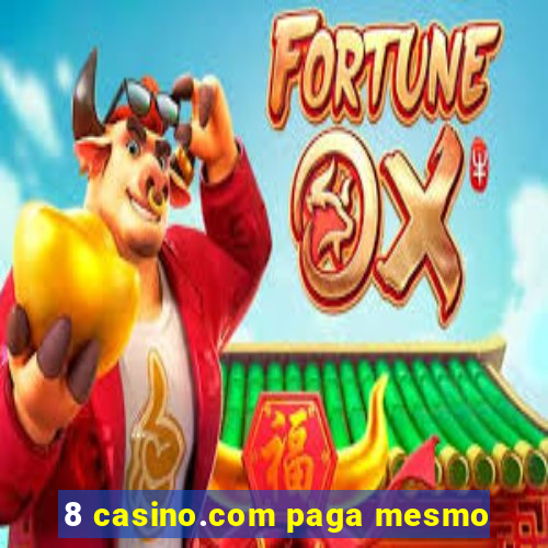 8 casino.com paga mesmo